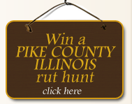 Win a PIKE COUNTY ILLINOIS rut hunt!  Click here!